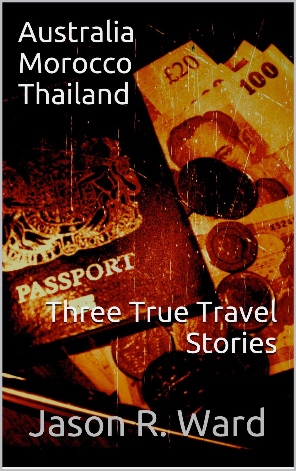 Australia, Morocco, Thailand – Three True Travel Stories