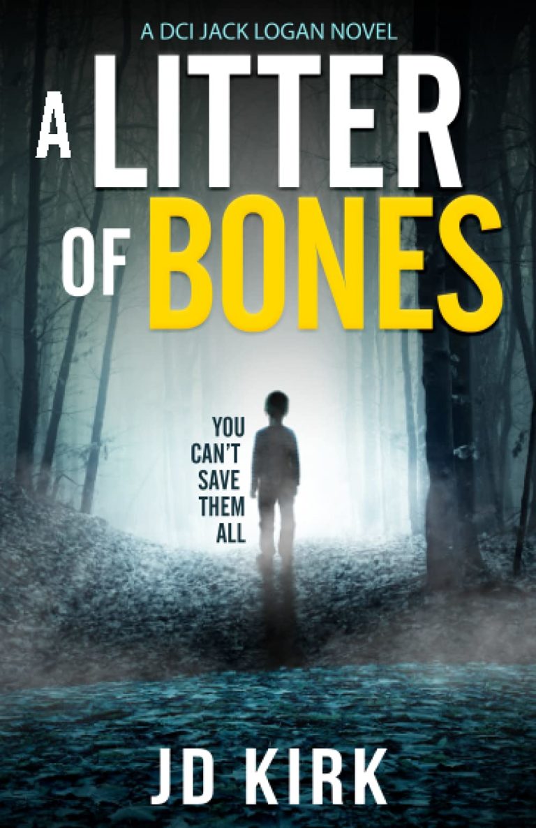 A Litter of Bones (DCI Logan) by JD Kirk